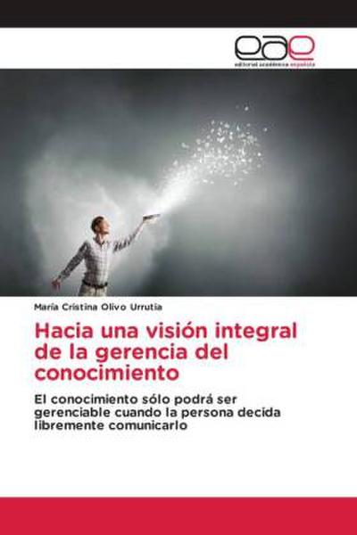 Hacia una visión integral de la gerencia del conocimiento
