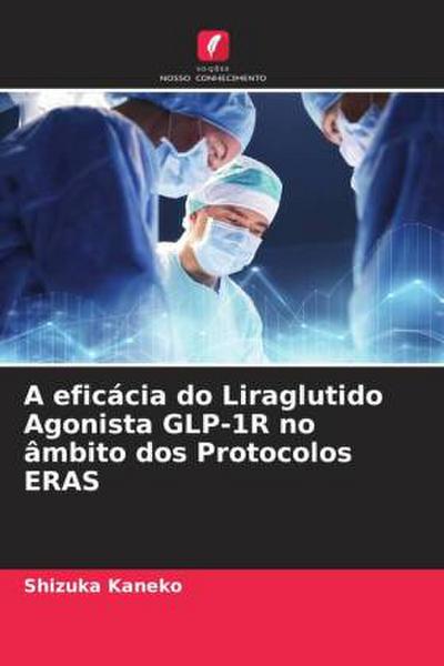 A eficácia do Liraglutido Agonista GLP-1R no âmbito dos Protocolos ERAS