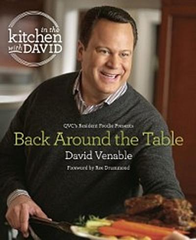Back Around the Table: An &quote;In the Kitchen with David&quote; Cookbook from QVC’s Resident Foodie