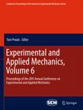 Experimental and Applied Mechanics, Volume 6: Proceedings of the 2011 Annual Conference on Experimental and Applied Mechanics (Conference Proceedings ... for Experimental Mechanics Series, Band 6)
