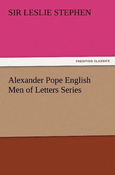 Alexander Pope English Men of Letters Series