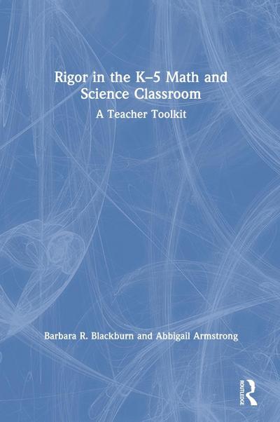 Rigor in the K-5 Math and Science Classroom