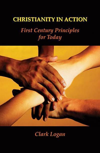 Christianity in Action: First Century Principles for Today