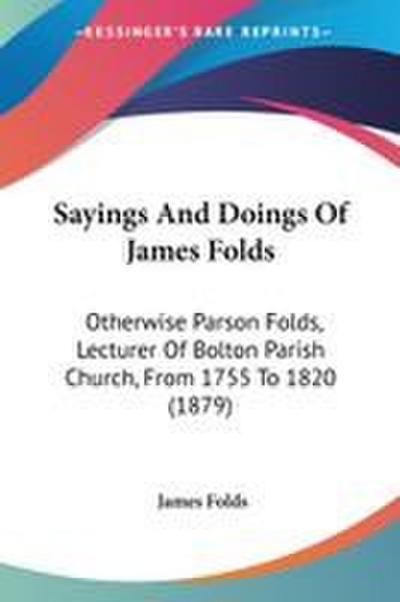 Sayings And Doings Of James Folds