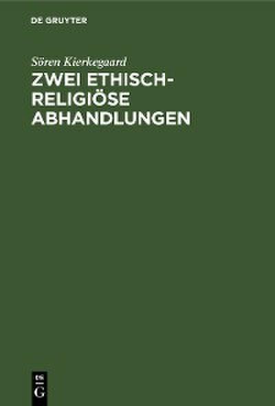 Zwei ethisch-religiöse Abhandlungen