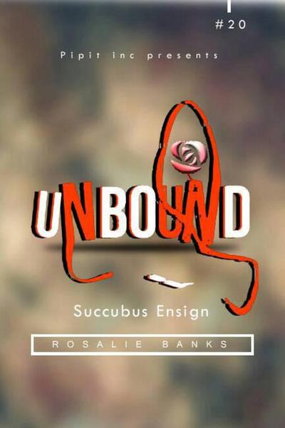 Unbound #20: Succubus Ensign