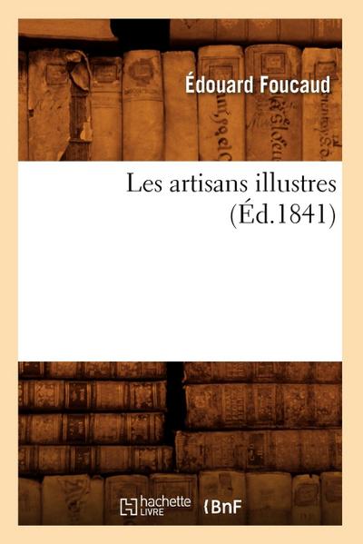 Les Artisans Illustres (Éd.1841)