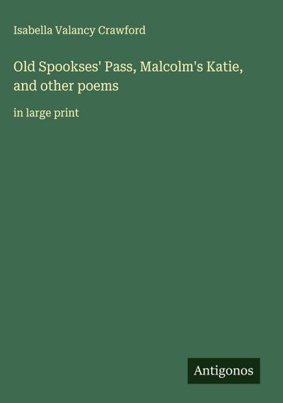 Old Spookses’ Pass, Malcolm’s Katie, and other poems
