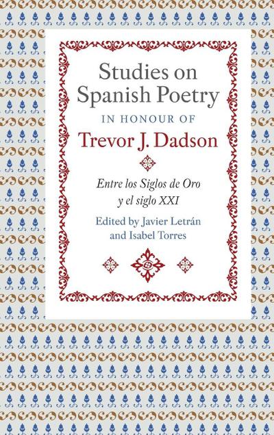 Studies on Spanish Poetry in Honour of Trevor J. Dadson