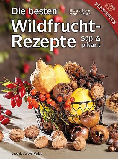 Die besten Wildfruchtrezepte
