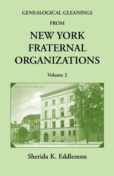 Genealogical Gleanings from New York Fraternal Organizations, Volume 2
