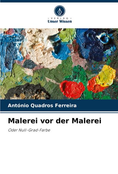 Malerei vor der Malerei