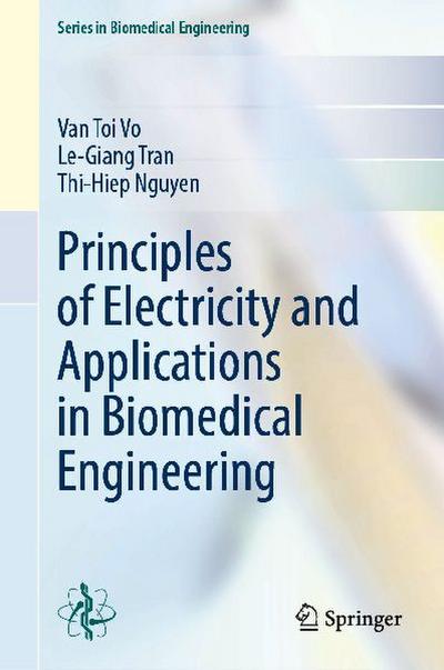 Principles of Electricity and Applications in Biomedical Engineering