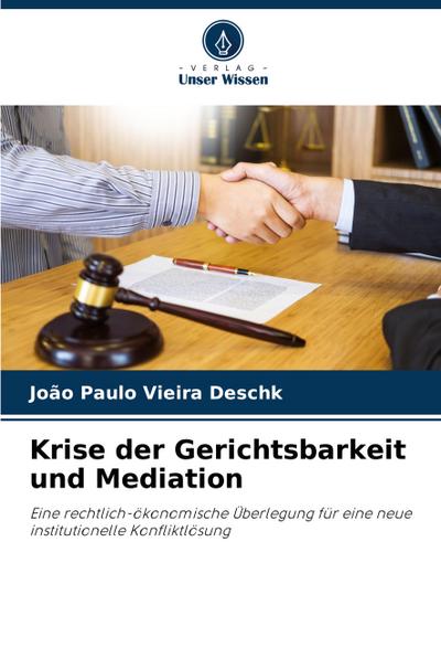 Krise der Gerichtsbarkeit und Mediation