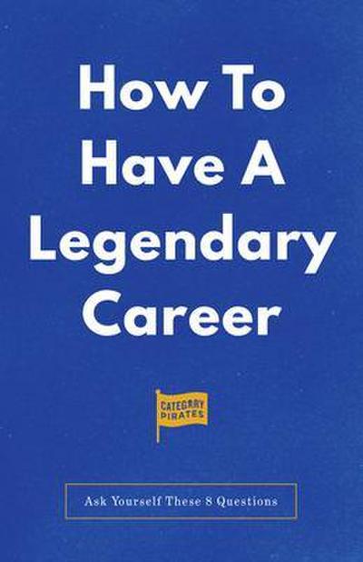 How To Have A Legendary Career
