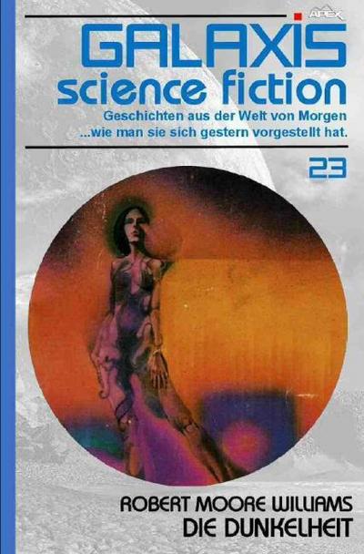 GALAXIS SCIENCE FICTION, Band 23: DIE DUNKELHEIT