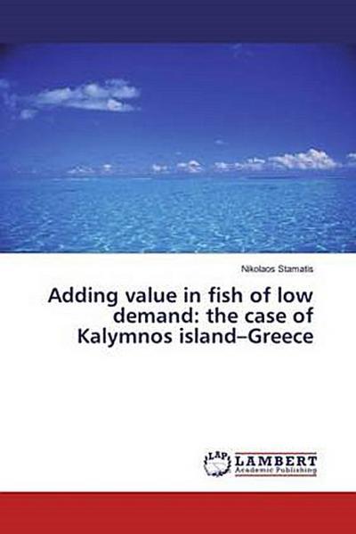 Adding value in fish of low demand: the case of Kalymnos island-Greece
