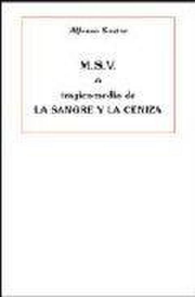 MSV o Tragicomedia de la sangre y la ceniza