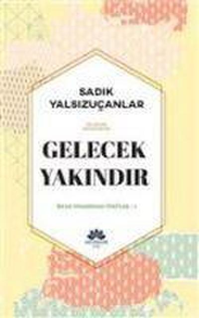 Gelecek Yakindir