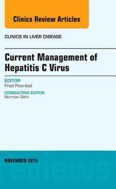 Current Management of Hepatitis C Virus, an Issue of Clinics in Liver Disease