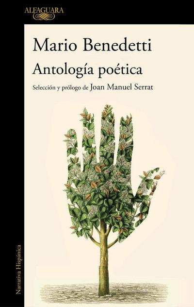 Antología Poética Benedetti. Selección Y Prólogo de Joan Manuel Serrat / Benedettis Poetic Anthology. Selection and Prologue by Joan Manuel Serrat