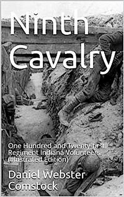 Ninth Cavalry / One Hundred and Twenty-first Regiment Indiana Volunteers