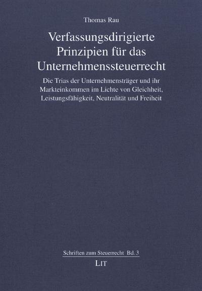 Verfassungsdirigierte Prinzipien für das Unternehmenssteuerrecht