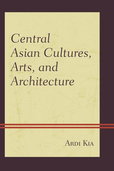 Kia, A: Central Asian Cultures, Arts, and Architecture