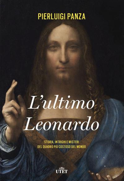 Panza, P: L’ ultimo Leonardo. Storia, intrighi e misteri del