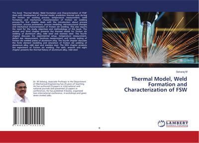 Thermal Model, Weld Formation and Characterization of FSW