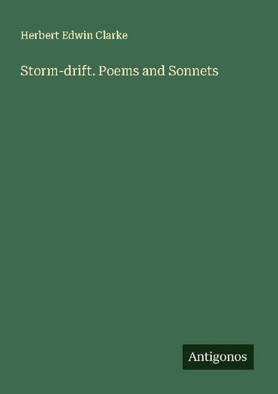 Storm-drift. Poems and Sonnets