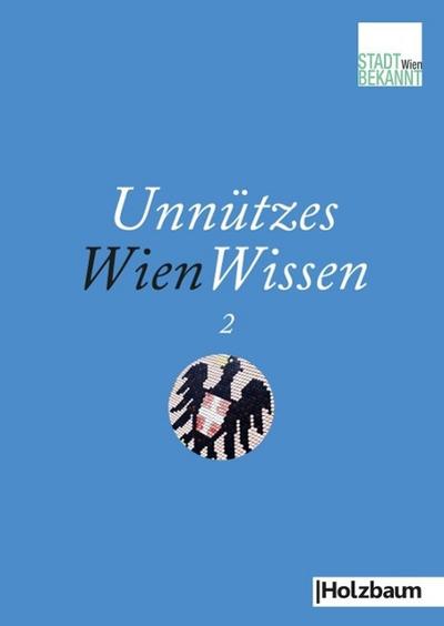 Unnützes WienWissen. Bd.2