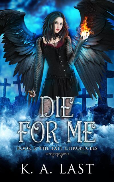 Die For Me (The Tate Chronicles, #3)