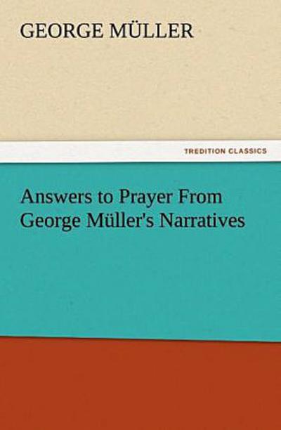 Answers to Prayer From George Müller’s Narratives