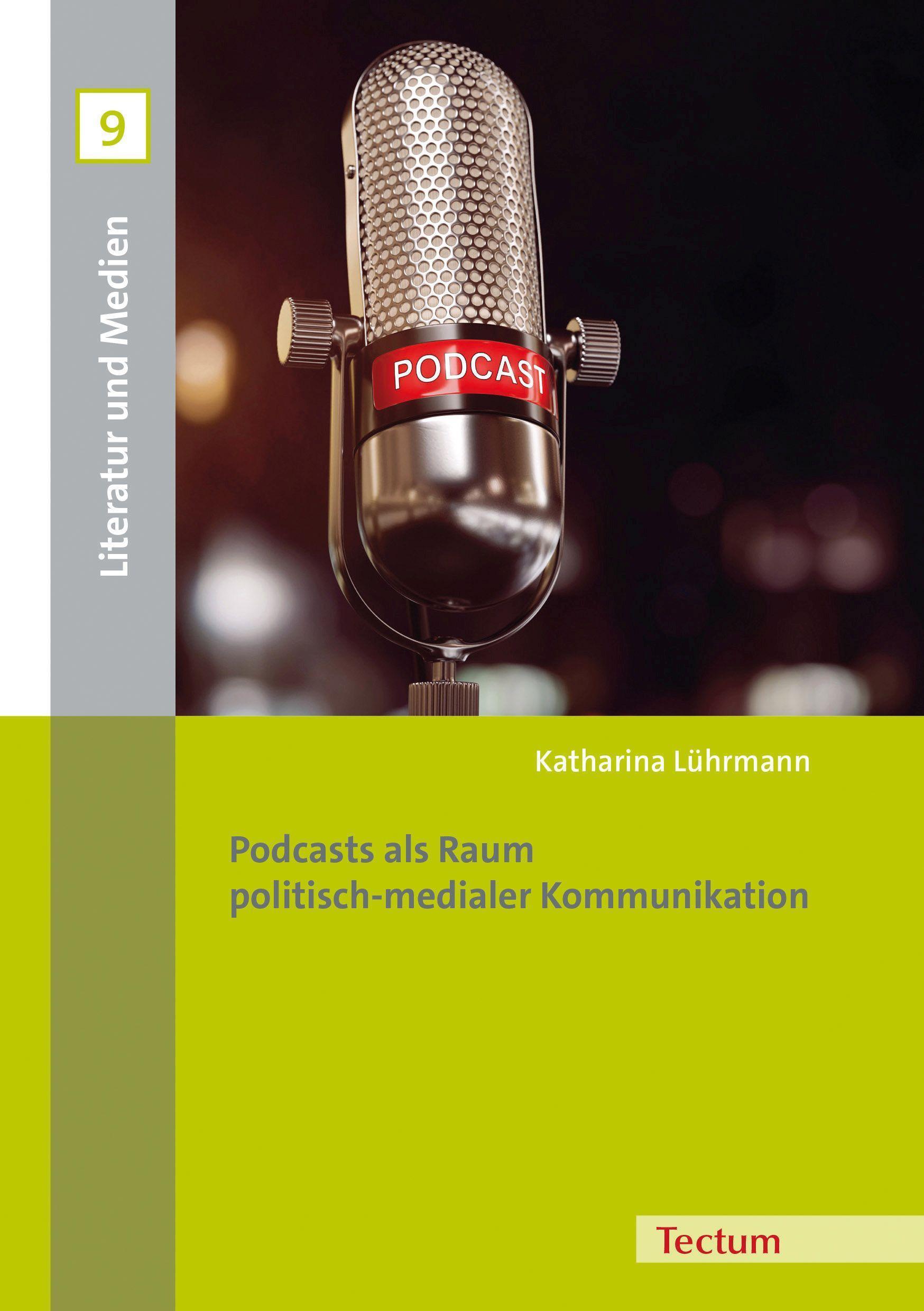 Katharina Lührmann / Podcasts als Raum politisch-medialer Komm ...9783828843240
