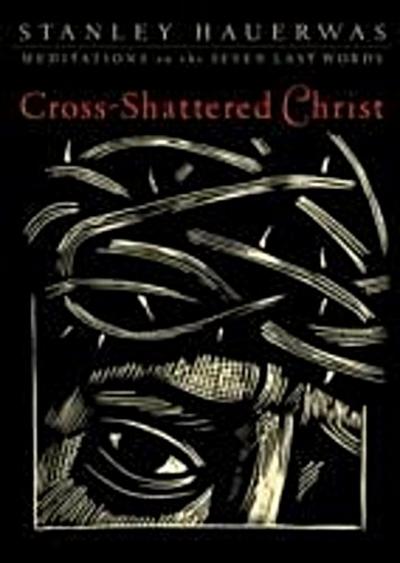 Cross-Shattered Christ
