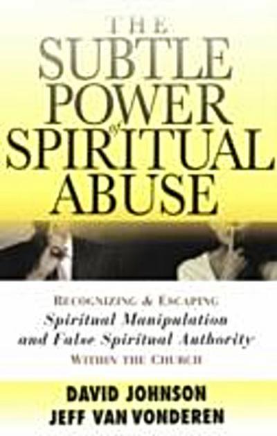 Subtle Power of Spiritual Abuse