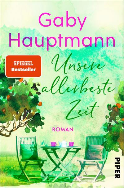 Unsere allerbeste Zeit: Roman | Ein berührender Roman für Frauen, der Mut macht