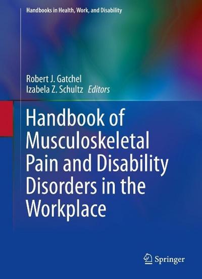 Handbook of Musculoskeletal Pain and Disability Disorders in the Workplace