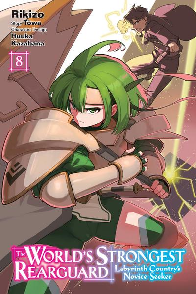 The World’s Strongest Rearguard: Labyrinth Country’s Novice Seeker, Vol. 8 (Manga)