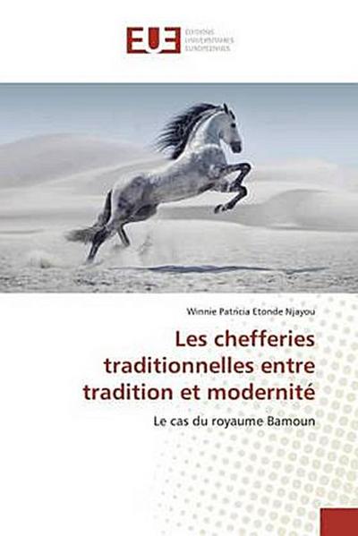 Les chefferies traditionnelles entre tradition et modernité