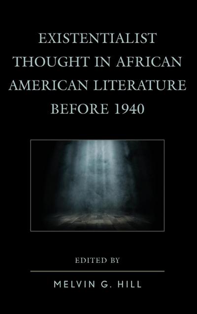 Existentialist Thought in African American Literature before 1940