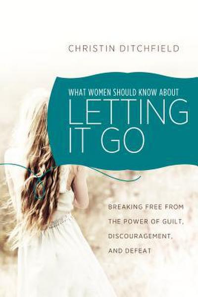 What Women Should Know about Letting It Go