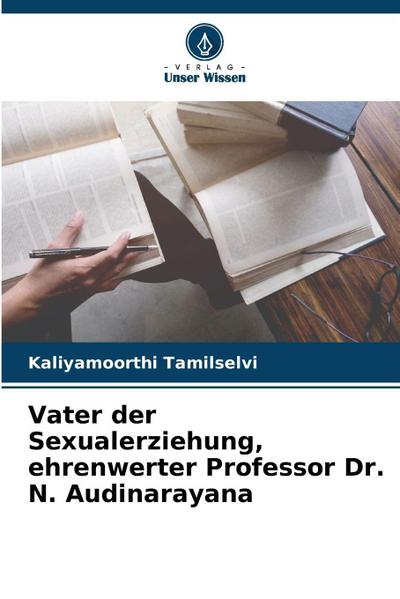 Vater der Sexualerziehung, ehrenwerter Professor Dr. N. Audinarayana