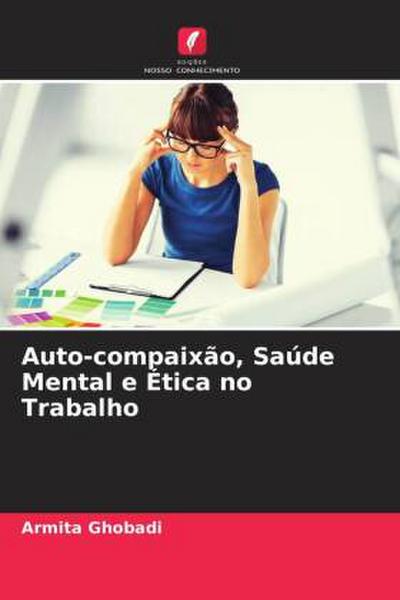 Auto-compaixão, Saúde Mental e Ética no Trabalho