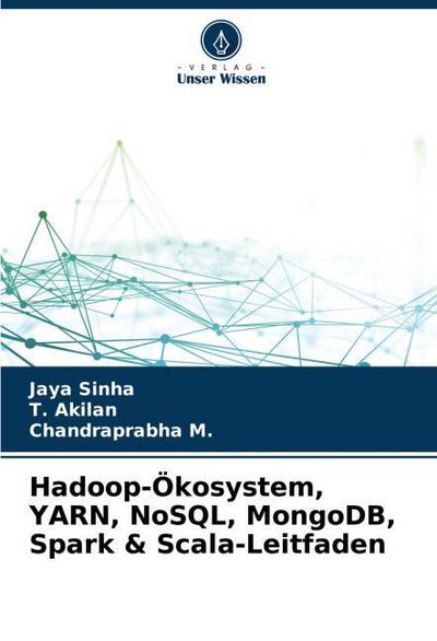Hadoop-Ökosystem, YARN, NoSQL, MongoDB, Spark & Scala-Leitfaden