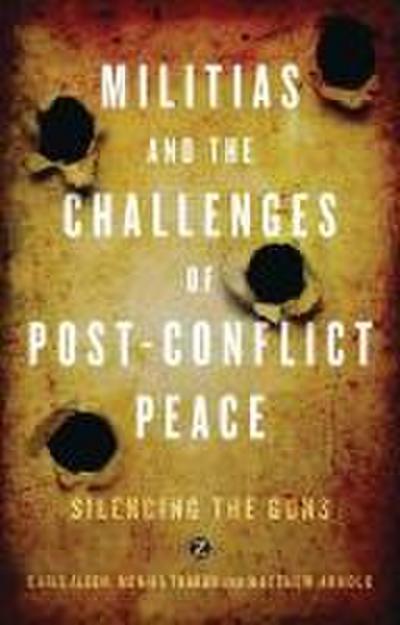 Militias and the Challenges of Post-Conflict Peace