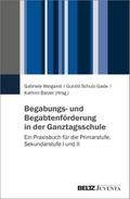 Begabungs- und Begabtenförderung in der Ganztagsschule