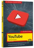 YouTube - optimal nutzen - Alle wichtigen Funktionen erklärt für Windows, Android und iOS - Tipps & Tricks - 2. Auflage
