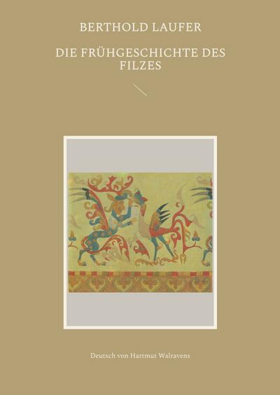 Die Frühgeschichte des Filzes